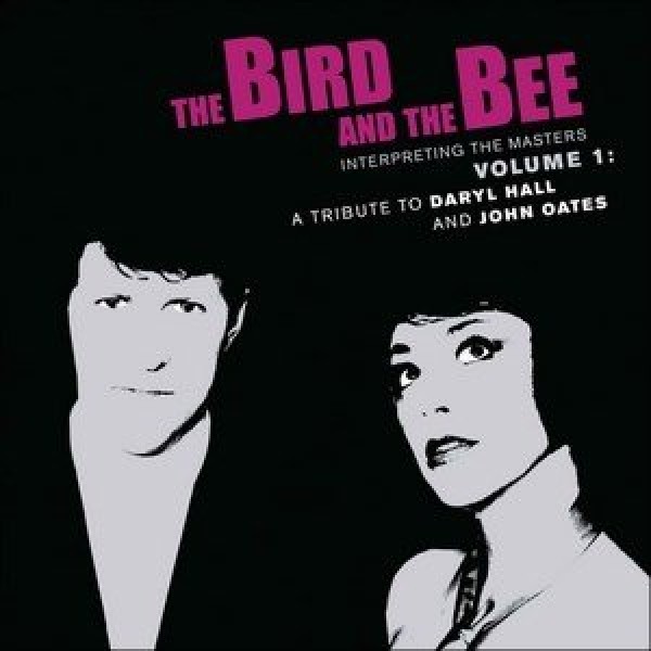 CD The Bird And The Bee - Interpreting the Masters Vol. 1: A Tribute To Daryl Hall And John Oates