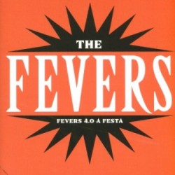 CD The Fevers - Fevers 4.0 A Festa
