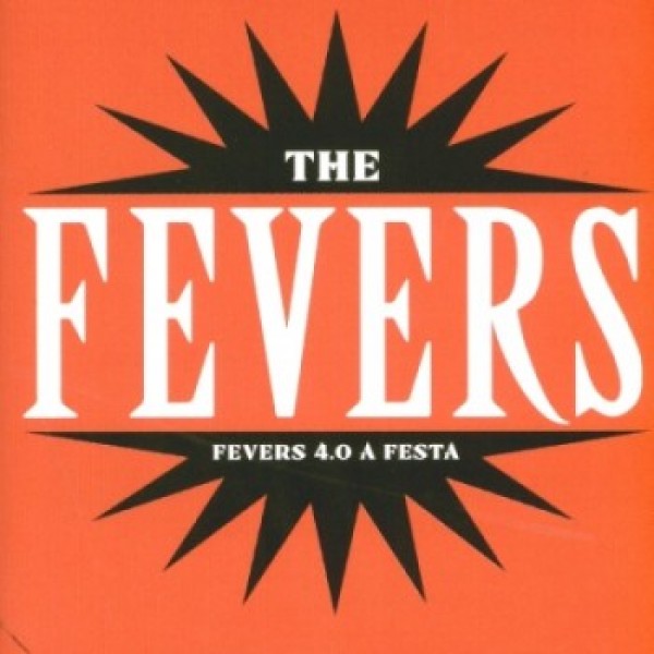 CD The Fevers - Fevers 4.0 A Festa
