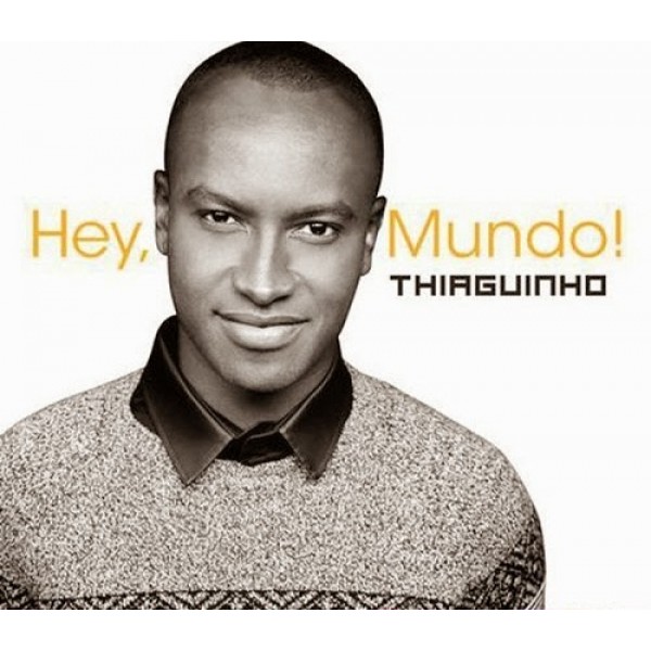 CD Thiaguinho - Hey, Mundo!