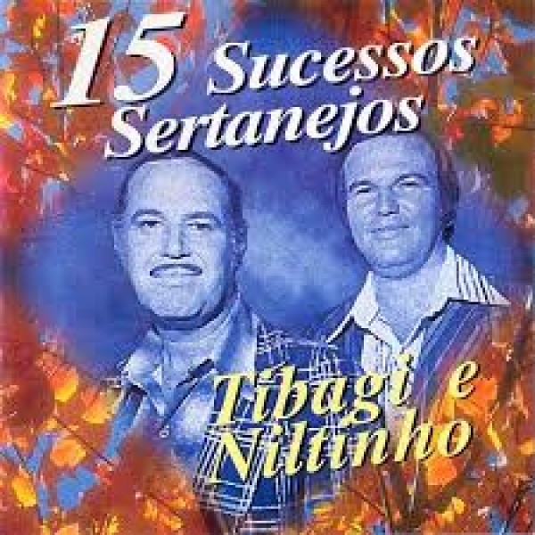 CD Tibagi & Niltinho - 15 Sucessos Sertanejos