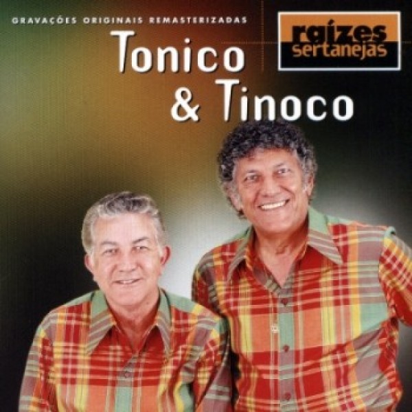 CD Tonico e Tinoco - Raízes Sertanejas CD Tonico e Tinoco - Raízes Sertanejas
