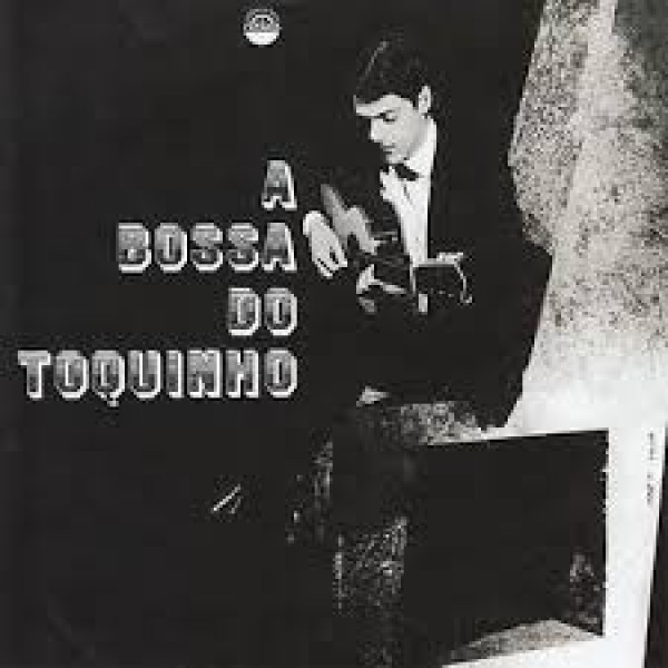 CD Toquinho - A Bossa do Toquinho