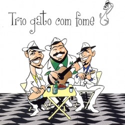 CD Trio Gato Com Fome - Trio Gato Com Fome