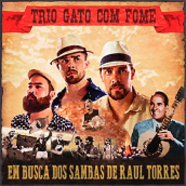 CD Trio Gato Com Fome - Em Busca Dos Sambas de Raul Torres