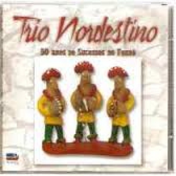 CD Trio Nordestino - 50 Anos De Sucesso No Forró