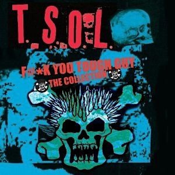 CD T.S.O.L. - F#*k You Tough Guy: The Collection (IMPORTADO)