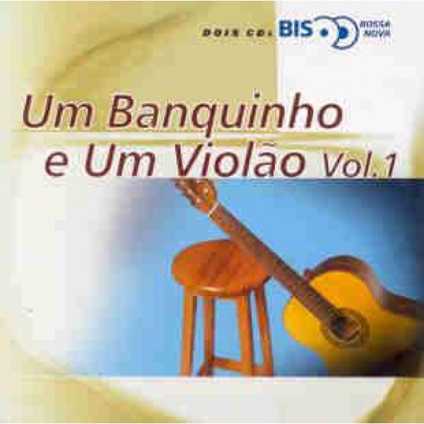 CD Um Banquinho E Um Violão - Série Bis Vol. 1 (DUPLO)