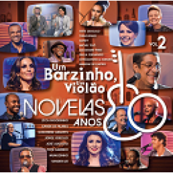 CD Um Barzinho, Um Violão - Novelas Anos 80 Vol. 2