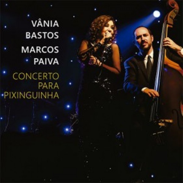 CD Vânia Bastos/Marcos Paiva - Concerto Para Pixinguinha