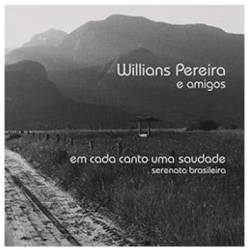 CD Willians Pereira e Amigos - Em Cada Canto Uma Saudade