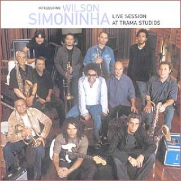 CD Wilson Simoninha - Live Session At Trama Studios