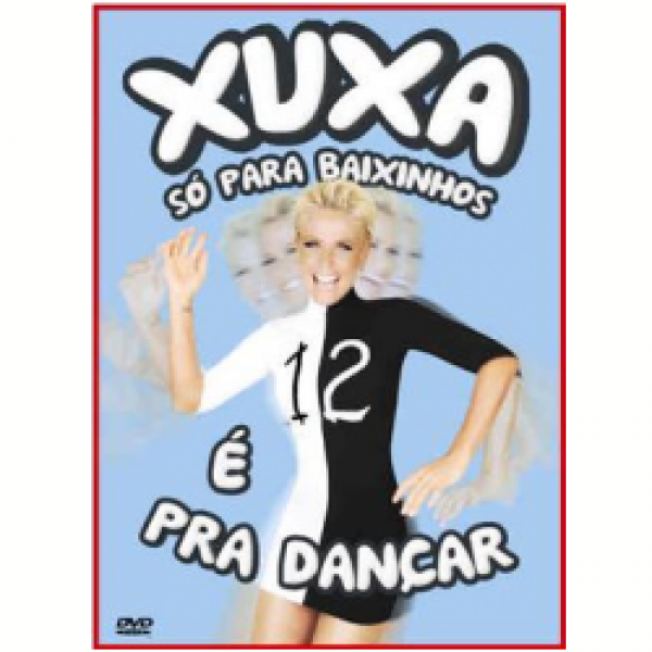 DVD Xuxa - Só Para Baixinhos 12: É Pra Dançar