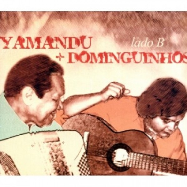 CD Yamandu Costa/Dominguinhos - Lado B