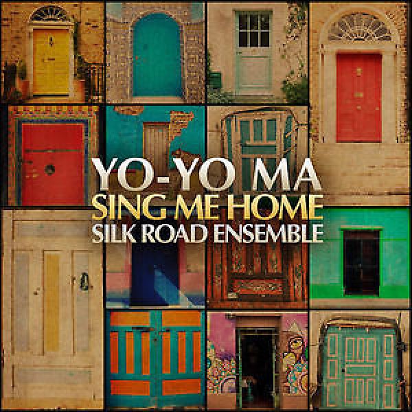 CD Yo-Yo Ma - Sing Me Home: Silk Road Ensemble