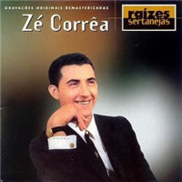 CD Zé Corrêa - Raízes Sertanejas