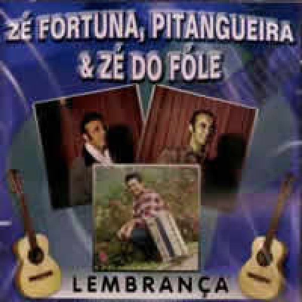 CD Zé Fortuna, Pitangueira & Zé do Fole - Lembrança