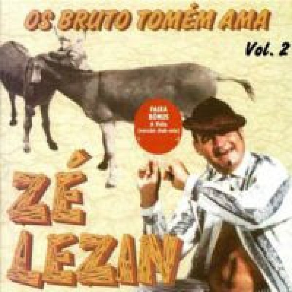 CD Zé Lezin - Os Bruto Tomém Ama Vol. 2