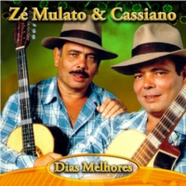 CD Zé Mulato & Cassiano - Dias Melhores