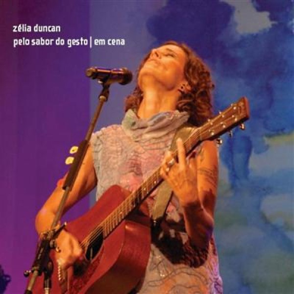 CD Zélia Duncan - Pelo Sabor do Gesto: Em Cena (Digipack)