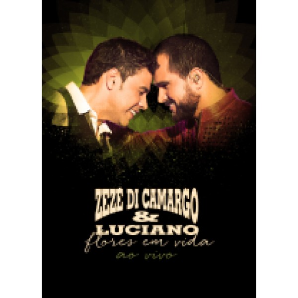 DVD Zezé Di Camargo e Luciano - Flores Em Vida Ao Vivo