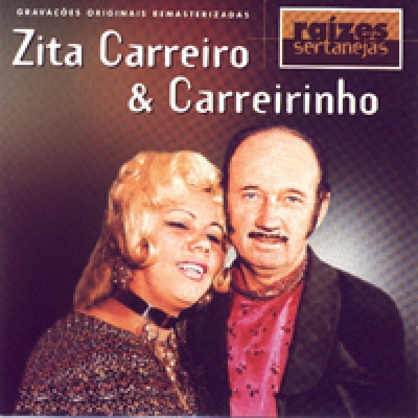 CD Zita Carreiro & Carreirinho - Raízes Sertanejas